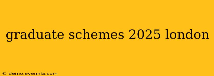 graduate schemes 2025 london