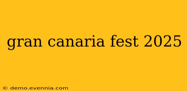 gran canaria fest 2025