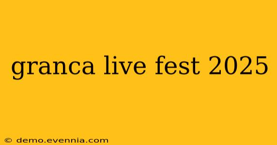 granca live fest 2025