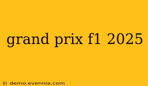 grand prix f1 2025