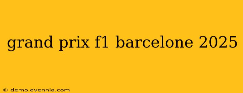 grand prix f1 barcelone 2025