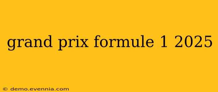 grand prix formule 1 2025