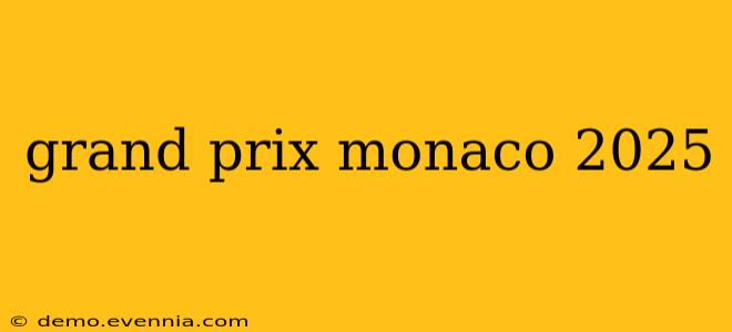 grand prix monaco 2025