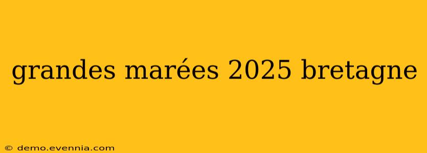 grandes marées 2025 bretagne