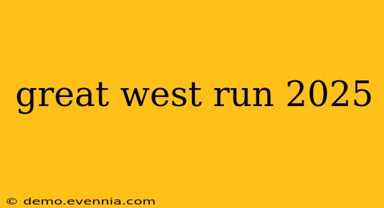 great west run 2025