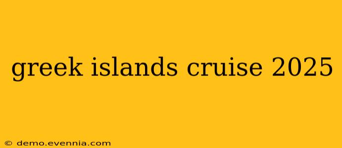 greek islands cruise 2025