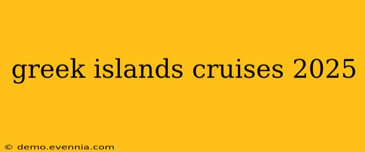 greek islands cruises 2025