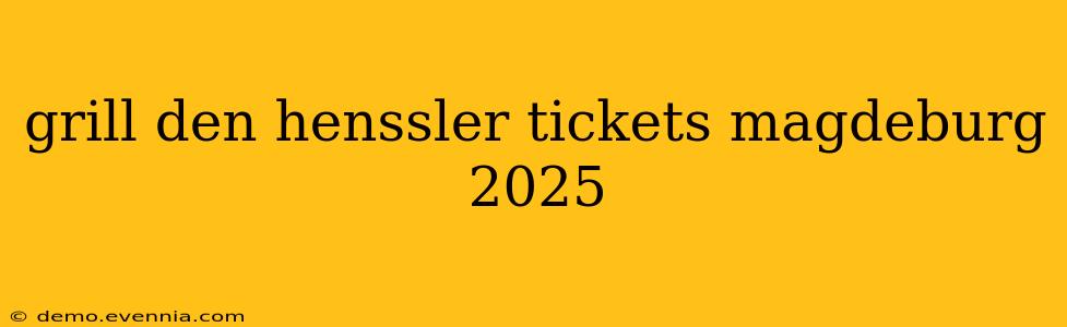 grill den henssler tickets magdeburg 2025