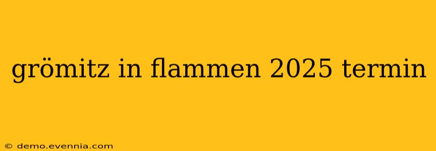 grömitz in flammen 2025 termin