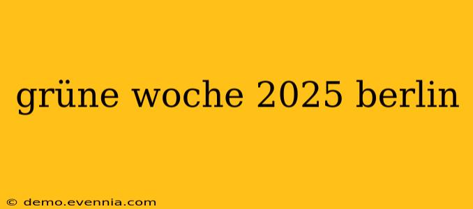 grüne woche 2025 berlin