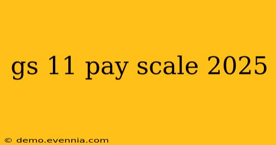 gs 11 pay scale 2025