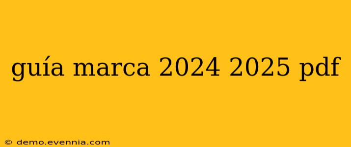 guía marca 2024 2025 pdf