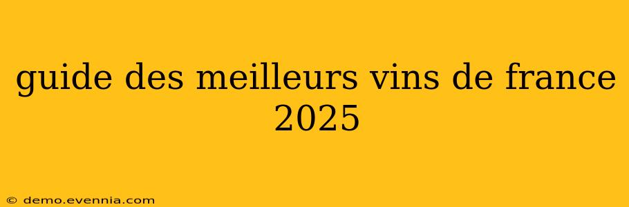 guide des meilleurs vins de france 2025