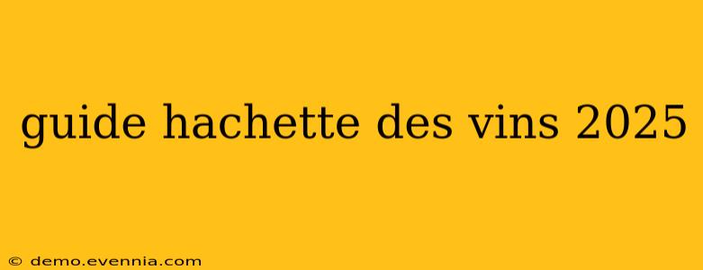 guide hachette des vins 2025