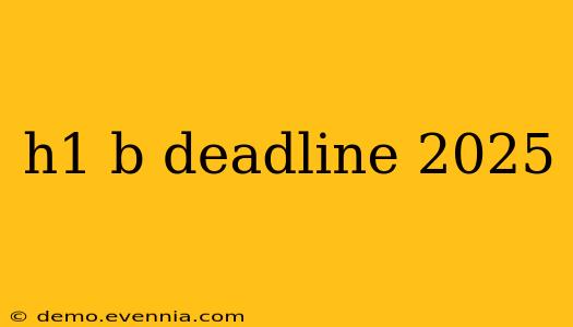 h1 b deadline 2025