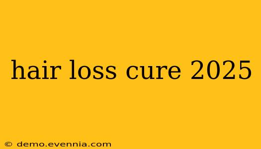 hair loss cure 2025