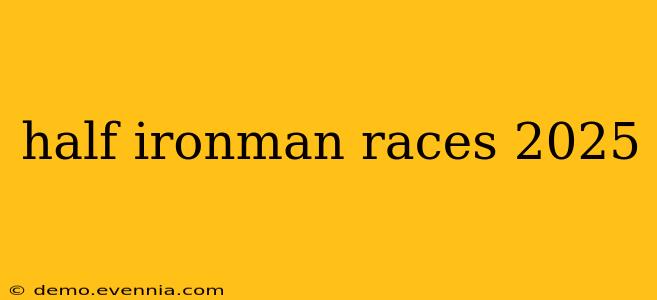 half ironman races 2025