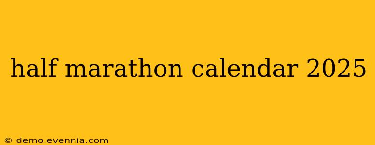 half marathon calendar 2025