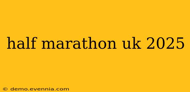 half marathon uk 2025