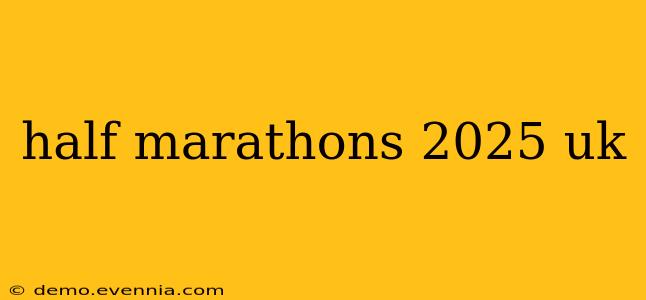 half marathons 2025 uk