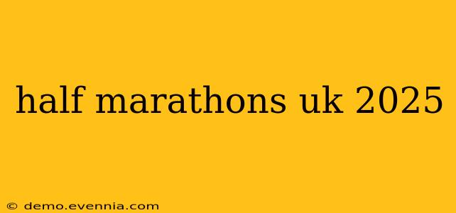 half marathons uk 2025