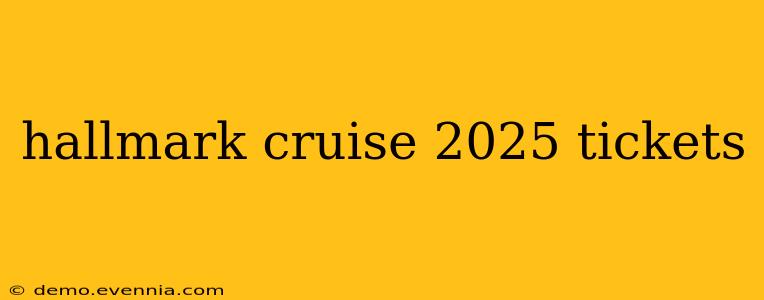 hallmark cruise 2025 tickets