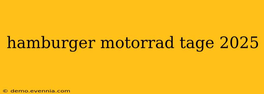 hamburger motorrad tage 2025