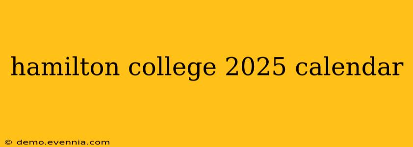 hamilton college 2025 calendar