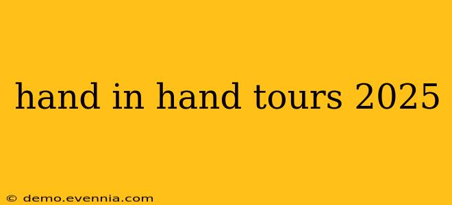 hand in hand tours 2025