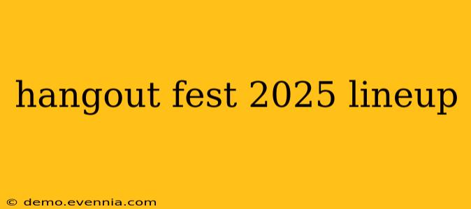 hangout fest 2025 lineup