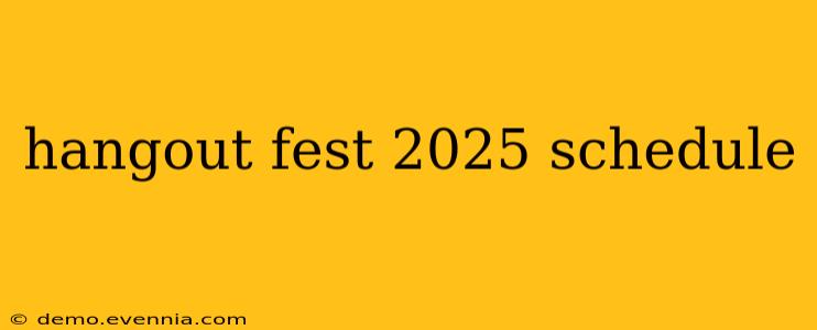 hangout fest 2025 schedule