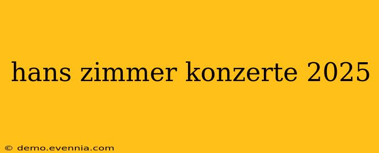 hans zimmer konzerte 2025