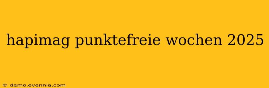 hapimag punktefreie wochen 2025