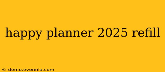 happy planner 2025 refill