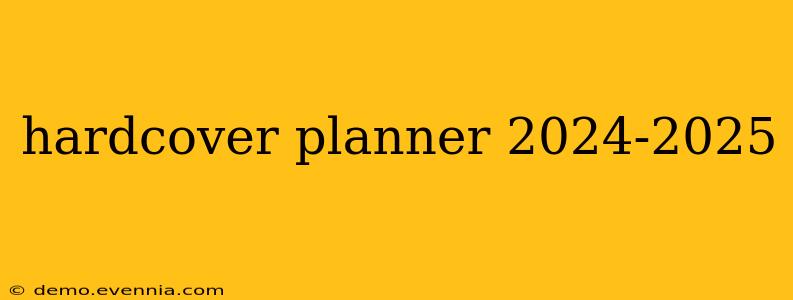 hardcover planner 2024-2025