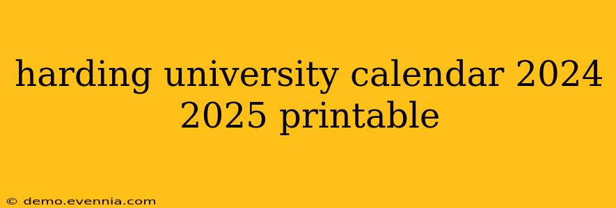 harding university calendar 2024 2025 printable