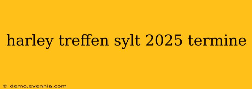 harley treffen sylt 2025 termine