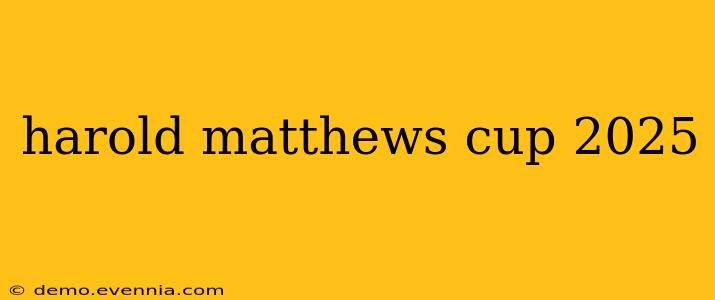 harold matthews cup 2025