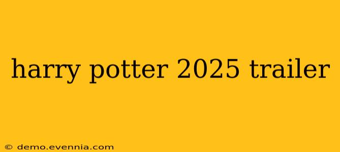 harry potter 2025 trailer