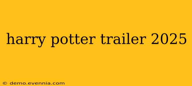 harry potter trailer 2025