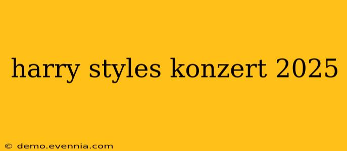 harry styles konzert 2025