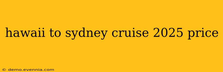 hawaii to sydney cruise 2025 price