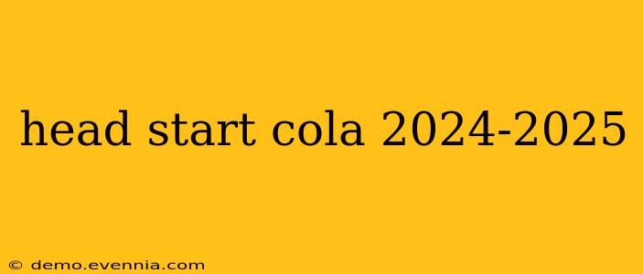 head start cola 2024-2025