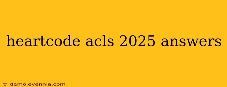 heartcode acls 2025 answers