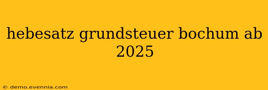 hebesatz grundsteuer bochum ab 2025