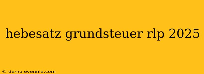 hebesatz grundsteuer rlp 2025