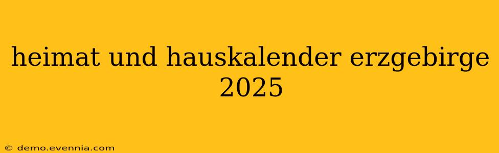 heimat und hauskalender erzgebirge 2025