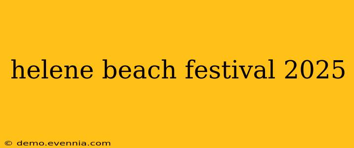 helene beach festival 2025