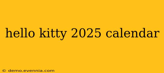 hello kitty 2025 calendar