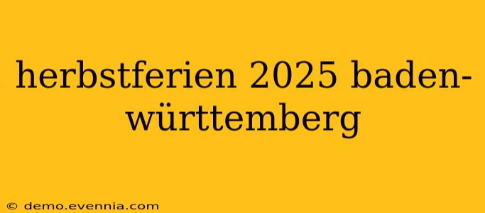 herbstferien 2025 baden-württemberg